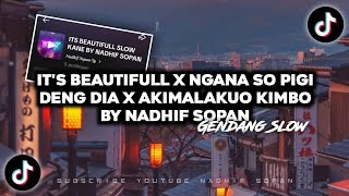 Download lagu VIRAL TIKTOK!! Its Beautifull X Ngana So Pigi Deng Dia X Akimalakuo Kimbo Slow By Nadhif Sopan mp3