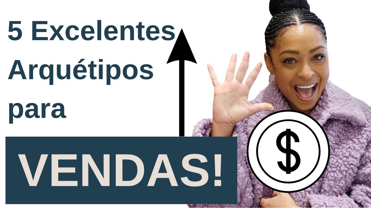 5 EXCELENTES Arquétipos para VENDAS!