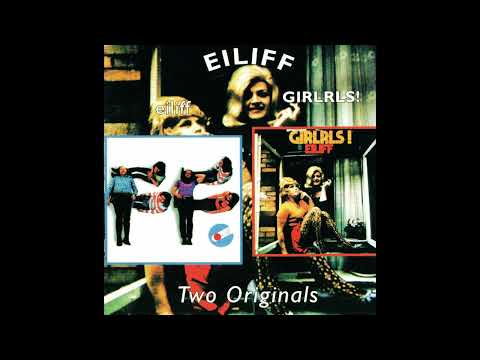 Eiliff - Eiliff & Girlrls! (1971/72;2006)