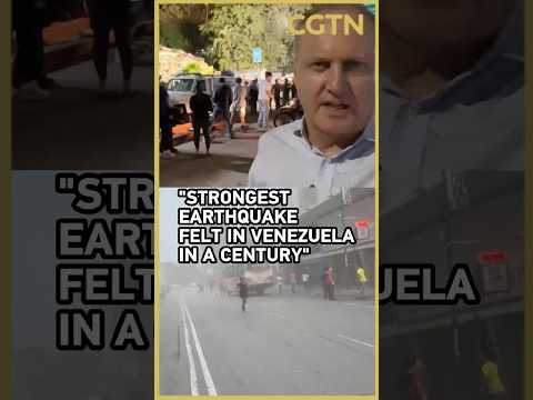 Strongest earthquake in a century felt in Venezuela, CGTN correspondent reports