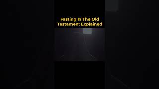 Fasting In The Old Testament Explained