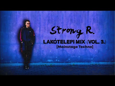 Strong R. - Lakótelepi Mix (Vol. 3.) [Mainstage Techno]