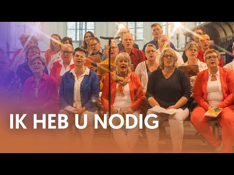 Ik heb U nodig - Nederland Zingt