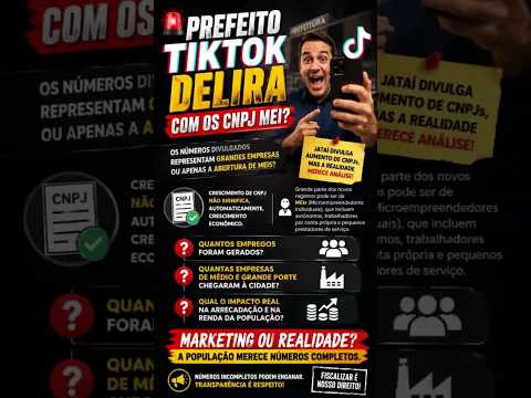 🔥 Prefeito Tik Tok Comemora CNPJ's.... Mas a Realidade é Outra...