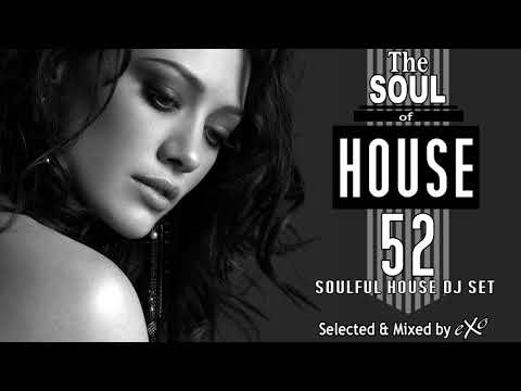 The Soul of House Vol. 52 (Soulful House Mix)