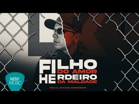 Filho do Amor Herdeiro da Maldade - MC LK, Atitude Consciente, Dj Kabessa [Vídeo Oficial]