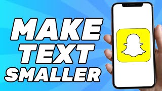 How to Make Text Smaller on Snapchat (2025)