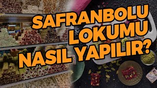 Safranbolu Lokumu Nasıl Yapılır ?