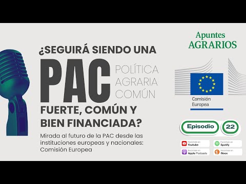 Fotograma del vídeo: CE: Mirada al futuro de la PAC desde las instituciones europeas y nacionales. Apuntes Agrarios EP.22