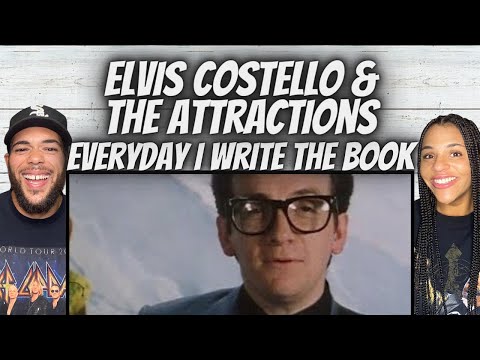 ALWAYS FUN| FIRST TIME HEARING Elvis Costello & The Attractions -Everyday I Write The Book REACTION