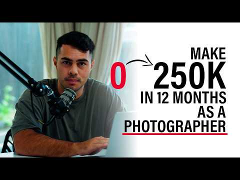 Making 250K in 12 months as a photographer from scratch!