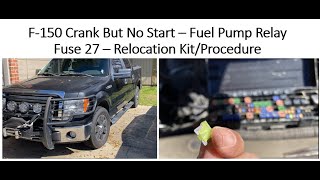 F150 Crank No Start - Fuel Pump Relay Fuse (Fuse 27) Relocation (2012, but applies to 09-14)