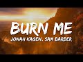 Jonah Kagen Sam Barber Burn Me Lyrics