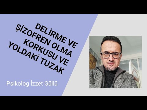 Şizofren Olma, Delirme Korkusu ve Yoldaki Tuzak