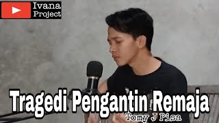 Download lagu Tragedi Pengantin Remaja - Tommy J Pisa // Cover by Ivana project mp3
