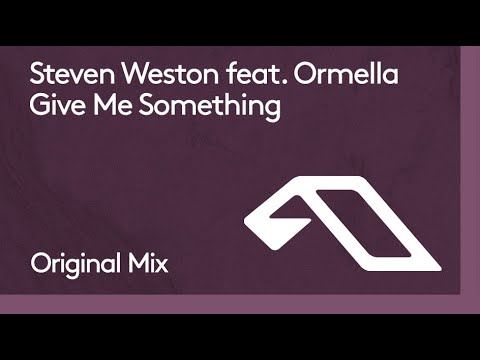 Steven Weston feat. Ormella - Give Me Something