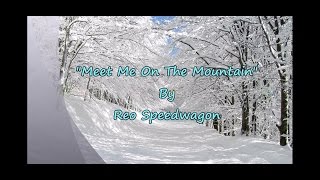 Reo Speedwagon - &quot;Meet Me On The Mountain&quot; (Onscreen Lyrics)