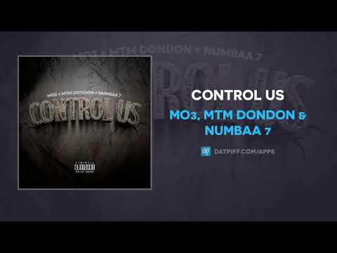 MO3, MTM DonDon & Numbaa 7 - Control Us (AUDIO)