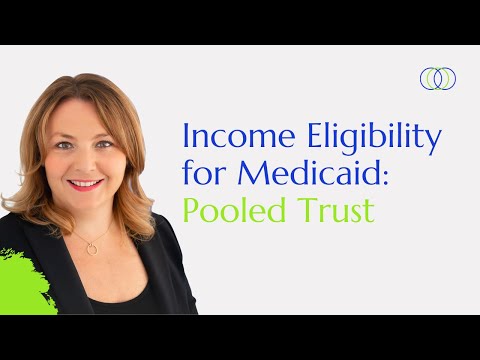 Income Eligibility for Medicaid: Pooled Trust