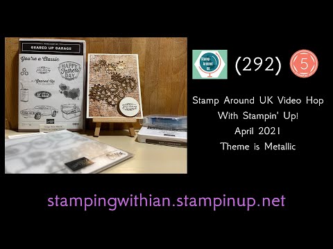 (292) Stamp Around UK Video Hop with Stampin' Up! April 2021   Theme is Metallic