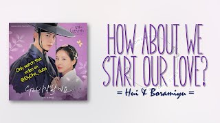 Download lagu Hui & Boramiyu – How About We Start Our Love [The First Night With The Duke OST Part 2 RomIEng Lyric mp3