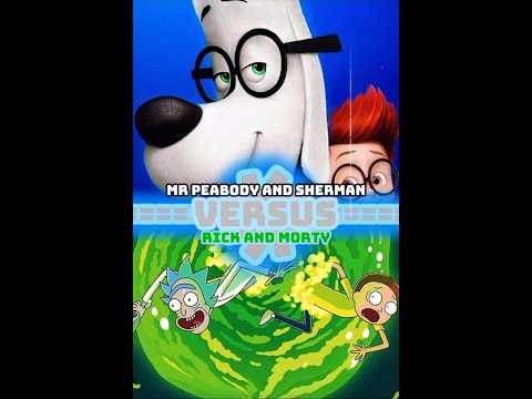 Mr Peabody and Sherman vs Rick and Morty #mrpeabodyandsherman #rickandmorty