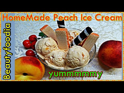 HomeMade Peach Ice Cream | Yummy Ice Cream Recipe | Peach IceCream | Beautyfoodia