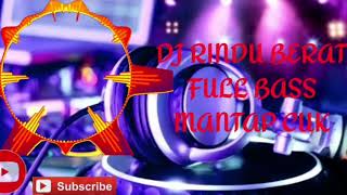 Download lagu Dj Rindu berat bass mantul mp3