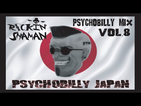 Japanese Psychobilly mix by Rockin' Shaman vol.8