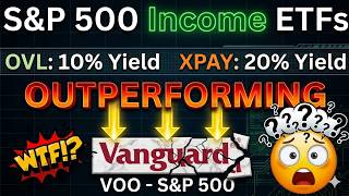 S&P 500 High Yield OVL & XPAY ETFs BEATING Vanguard VOO ETF?! | How is this Possible?