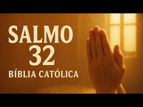 SALMO 32 DA BIBLIA CATÓLICA