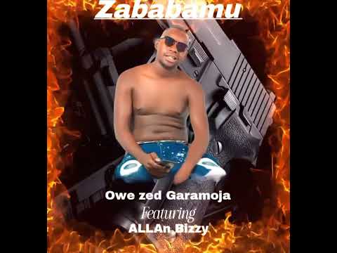 Owe Zed garamojah ft Allan bizzy ___---___ zababamu
