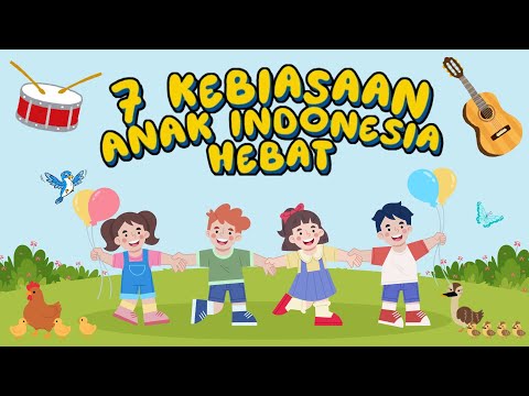 Lagu 7 Kebiasaan Anak Indonesia Hebat