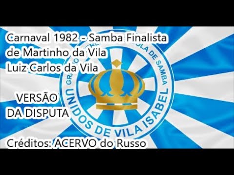 Vila Isabel 1982 - Samba Finalista de Martinho da Vila e Luiz Carlos da Vila VERSÃO DA DISPUTA