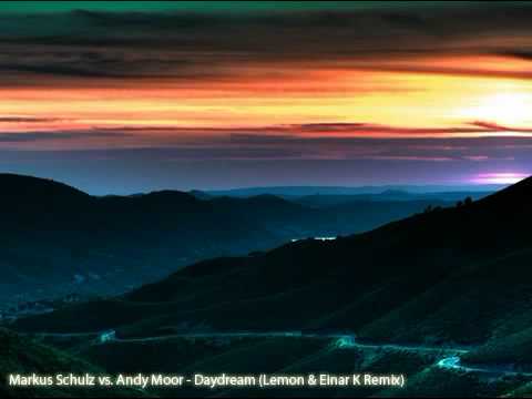 Markus Schulz & Andy Moor - Daydream (Lemon & Einar K Remix)