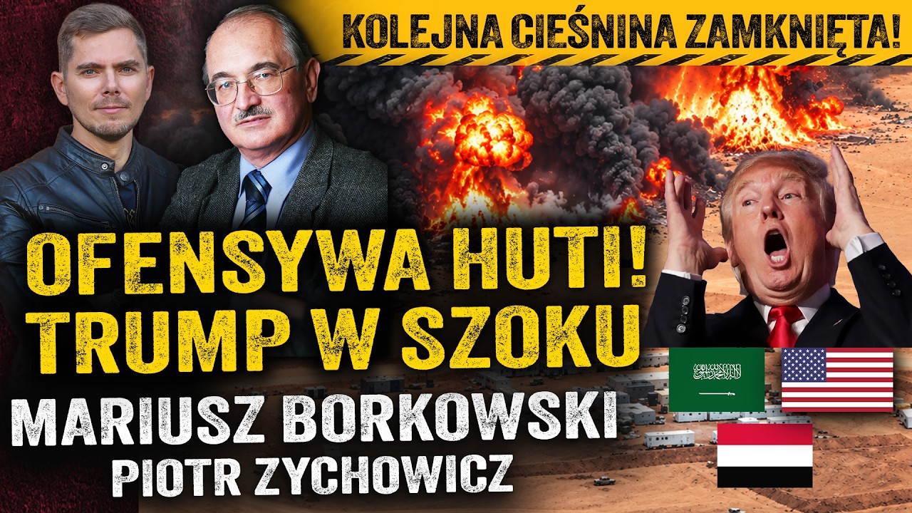 Ceny ropy szaleją! Huti zablokują kolejną cieśninę! Co zrobi Trump? — Mariusz Borkowski i Zychowicz