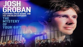 The Mystery of Your Gift ღ Josh Groban &amp; The American Boy Choir ღ View in 720p HD