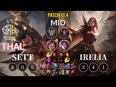 SRB Thal Sett vs Irelia Mid - KR Patch 11.4