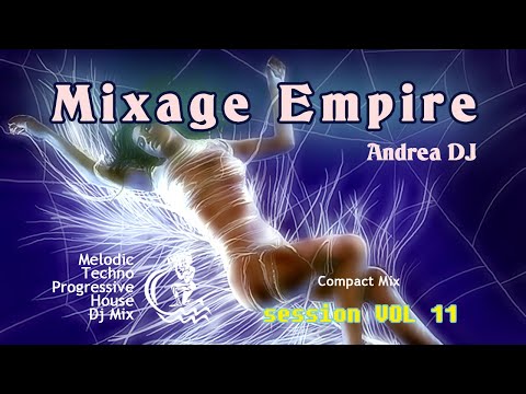 Deejay Andrea – Mixage Empire #session_mix : Vol 11 [Melodic Techno Progressive House DJ Mix]