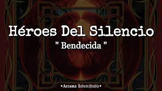 Héroes Del Silencio - Bendecida //Letra