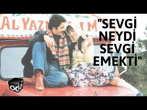 "Sevgi neydi sevgi emekti"