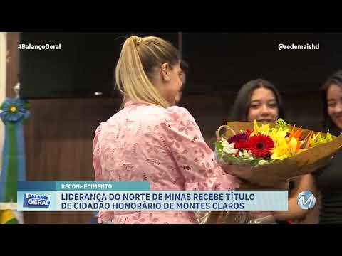 LIDERANÇA DO NORTE DE MINAS RECEBE TÍTULO DE CIDADÃO HONORÁRIO DE MONTES CLAROS