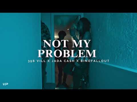 JADA CASH x 356 VILL x BINOFALLOUT - NOT MY PROBLEM (Official Music Video)