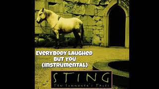 Sting - Everybody Laughed But You (Instrumental)