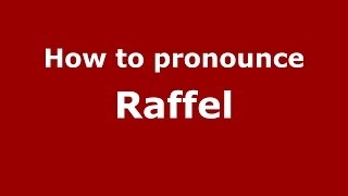 How to pronounce Raffel