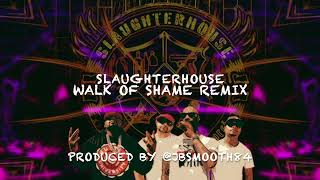 Slaughterhouse - Walk Of Shame Remix @jbsmooth84