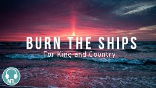 for KING &amp; COUNTRY - Burn the Ships (lyrics)🎵