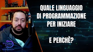 Quale linguaggio di programmazione per iniziare e perchè?
