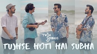Tujhse Hoti Hai Subha | Twin Strings Originals (Official Music Video)