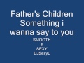 Father's Children    Something I wanna say to you - lorna407 Father's Children    Something I wanna say to you